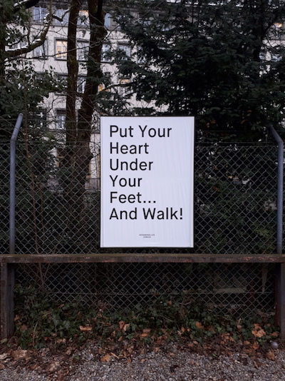 Put your heart under your feet ... and walk